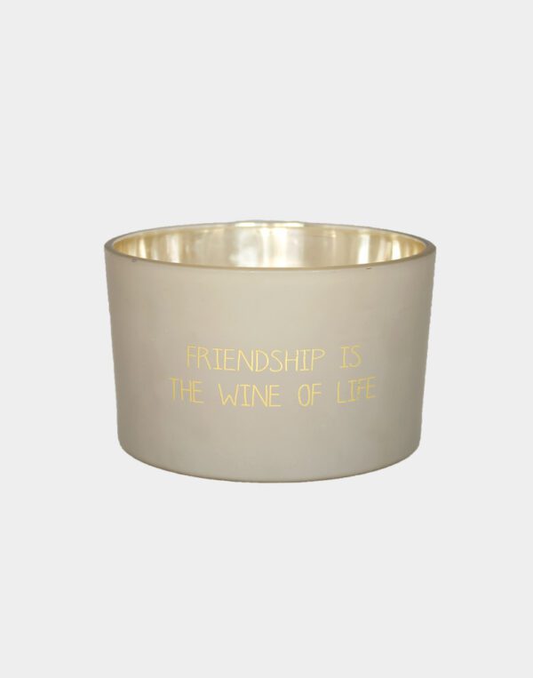 My flame: Grote kaars: Friendship is the wine of life