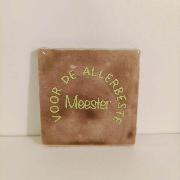 Keramieken tegeltje: 'Voor de allerbeste meester' taupe/lime