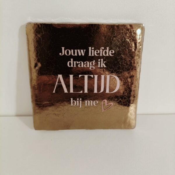 Keramieken tegeltje: 'Jouw liefde draag ik altijd bij me' goud/nude
