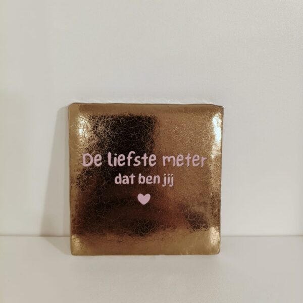 Keramieken tegeltje: 'Liefste meter' goud/roze