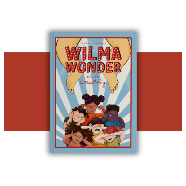 Hanne Luyten: Kinderboek: Wilma Wonder en de circusbaby