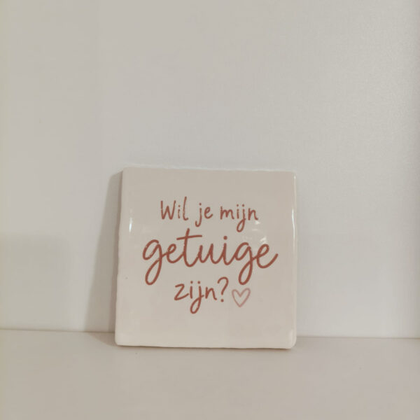 Keramieken tegeltje: 'Wil je mijn getuige zijn?' Crème